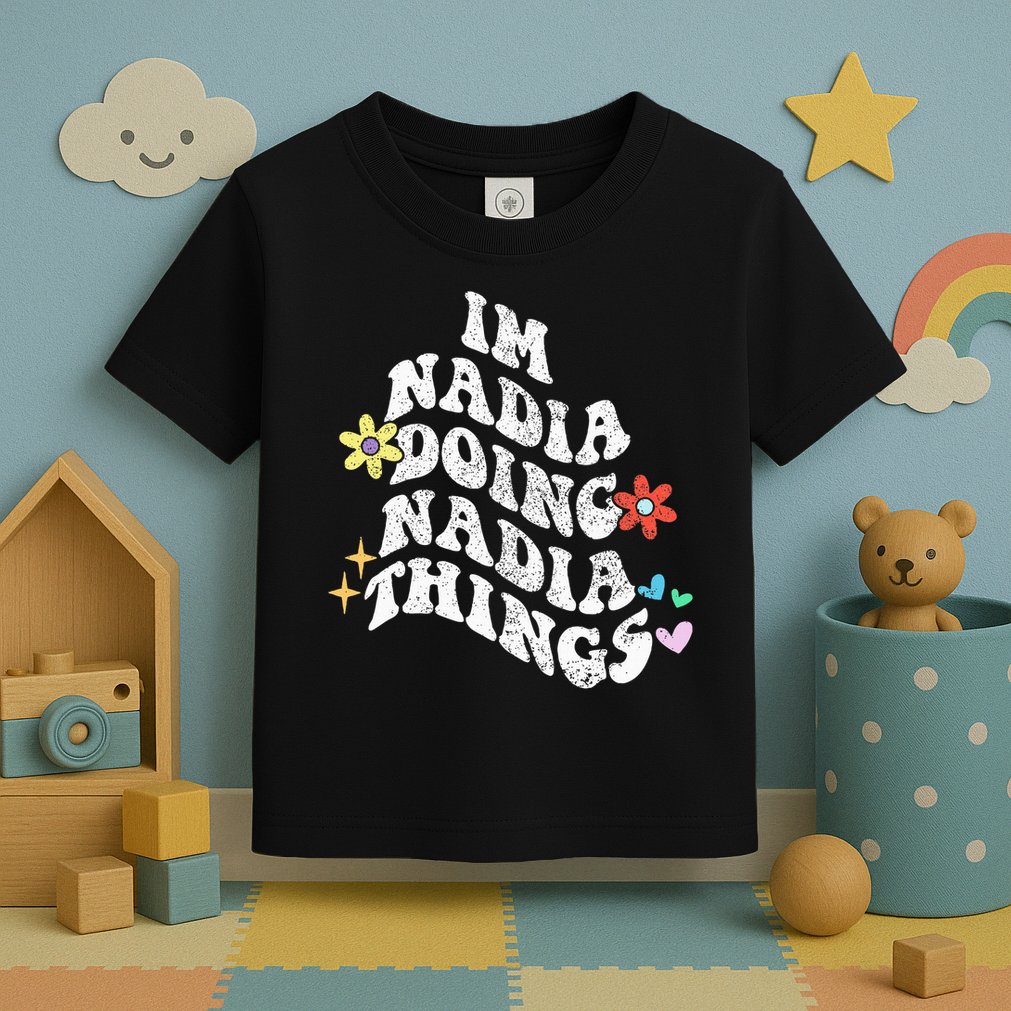 Groovy Im Nadia Doing Nadia Things Funny Mother's Day Toddler T-Shirt