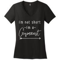 Gymnastics Im Not Short Im A Gymnast Women's V-Neck T-Shirt