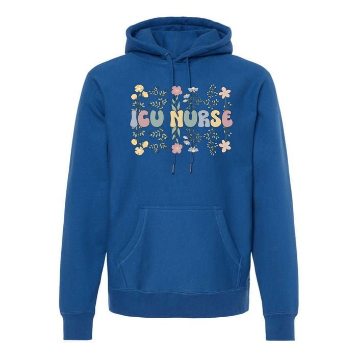 Groovy Icu Nurse Flowers Intensive Care Unit Nurse Gift Premium Hoodie