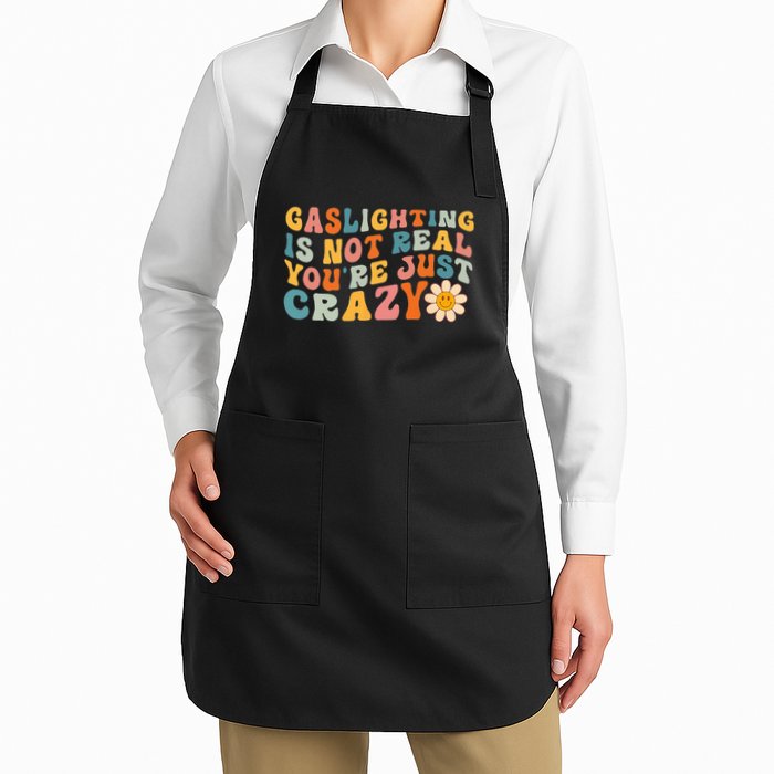 Gaslighting Is Not Real Youre Just Crazy Retro Groovy Apron