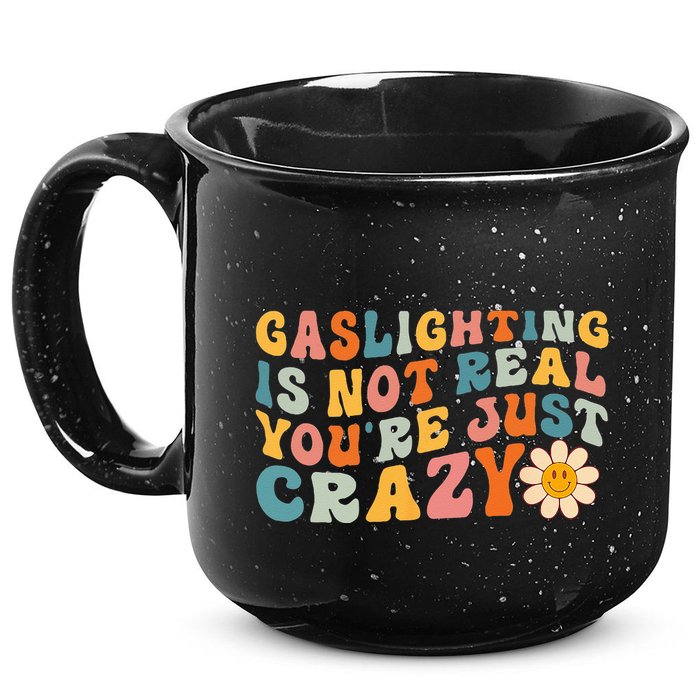 Gaslighting Is Not Real Youre Just Crazy Retro Groovy 15oz Campfire Ceramic Mug