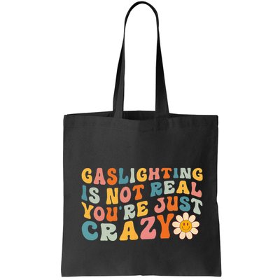 Gaslighting Is Not Real Youre Just Crazy Retro Groovy Bag
