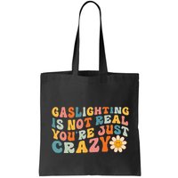 Gaslighting Is Not Real Youre Just Crazy Retro Groovy Bag