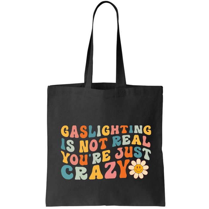 Gaslighting Is Not Real Youre Just Crazy Retro Groovy Bag