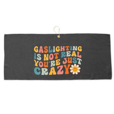 Gaslighting Is Not Real Youre Just Crazy Retro Groovy Large Microfiber Waffle Golf Towel