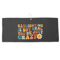 Gaslighting Is Not Real Youre Just Crazy Retro Groovy Large Microfiber Waffle Golf Towel