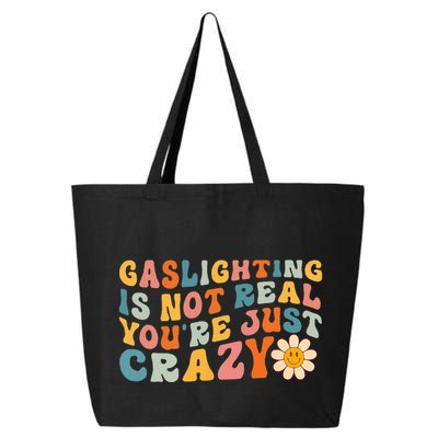 Gaslighting Is Not Real Youre Just Crazy Retro Groovy 25L Jumbo Tote