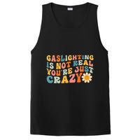 Gaslighting Is Not Real Youre Just Crazy Retro Groovy PosiCharge Competitor Tank