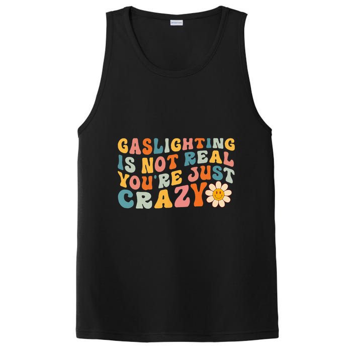 Gaslighting Is Not Real Youre Just Crazy Retro Groovy PosiCharge Competitor Tank
