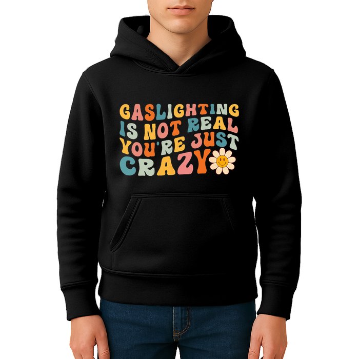 Gaslighting Is Not Real Youre Just Crazy Retro Groovy Kids Hoodie