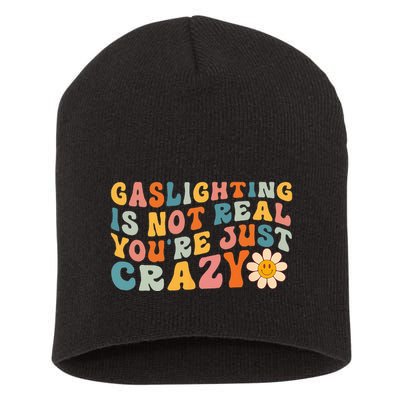 Gaslighting Is Not Real Youre Just Crazy Retro Groovy Short Acrylic Beanie