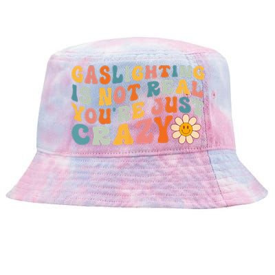 Gaslighting Is Not Real Youre Just Crazy Retro Groovy Tie-Dyed Bucket Hat