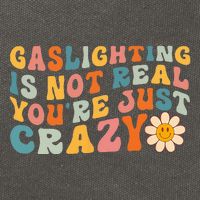 Gaslighting Is Not Real Youre Just Crazy Retro Groovy Cotton Canvas Backpack