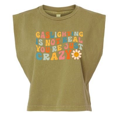 Gaslighting Is Not Real Youre Just Crazy Retro Groovy Garment-Dyed Women's Muscle Tee