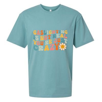 Gaslighting Is Not Real Youre Just Crazy Retro Groovy Sueded Cloud Jersey T-Shirt