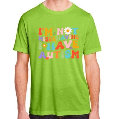 Groovy IM Not Misbehaving I Have Autism Gift Adult ChromaSoft Performance T-Shirt