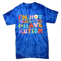 Groovy IM Not Misbehaving I Have Autism Gift Tie-Dye T-Shirt