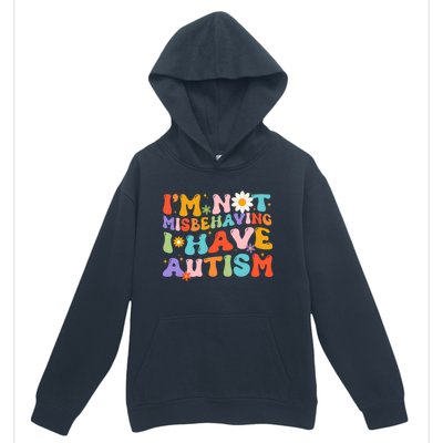 Groovy IM Not Misbehaving I Have Autism Gift Urban Pullover Hoodie