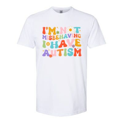 Groovy IM Not Misbehaving I Have Autism Gift Softstyle CVC T-Shirt