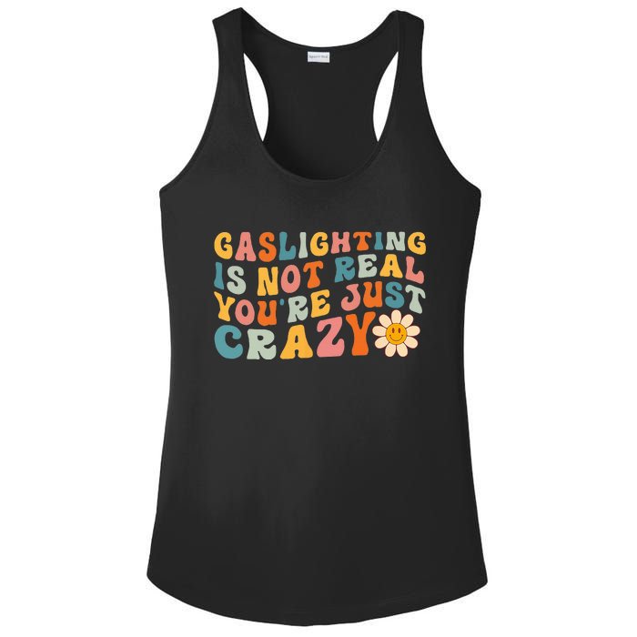 Gaslighting is Not Real You're just Crazy Retro Groovy Ladies PosiCharge Competitor Racerback Tank