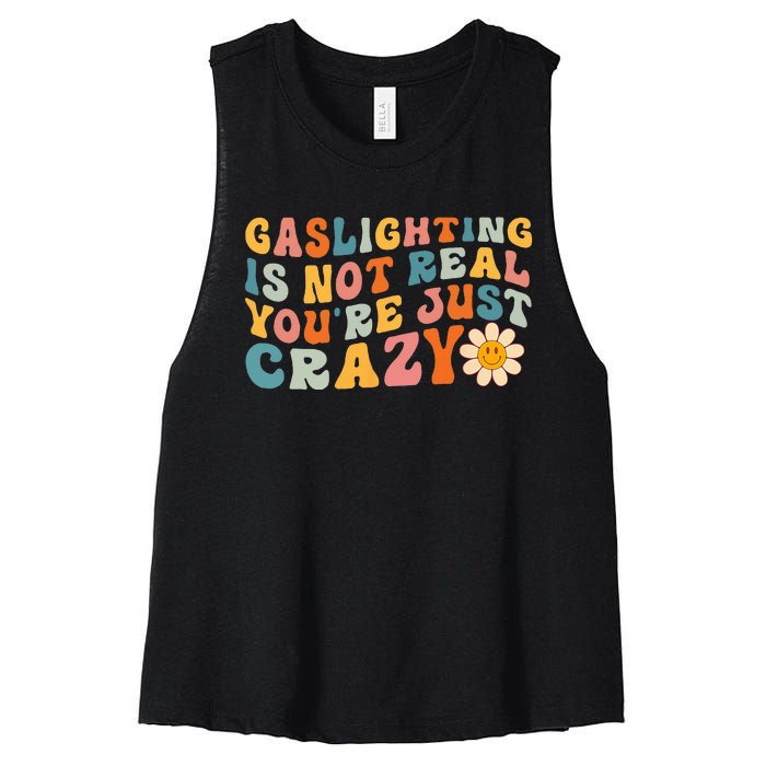 Gaslighting is Not Real You're just Crazy Retro Groovy Women's Racerback Cropped Tank