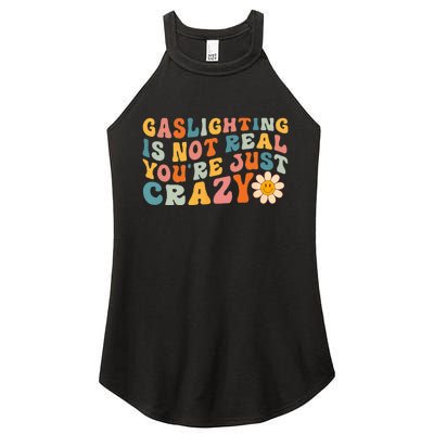 Gaslighting is Not Real You're just Crazy Retro Groovy Women's Perfect Tri Rocker Tank