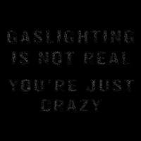 Gaslighting Is Not Real YouRe Just Crazy 16oz Travel Tumbler