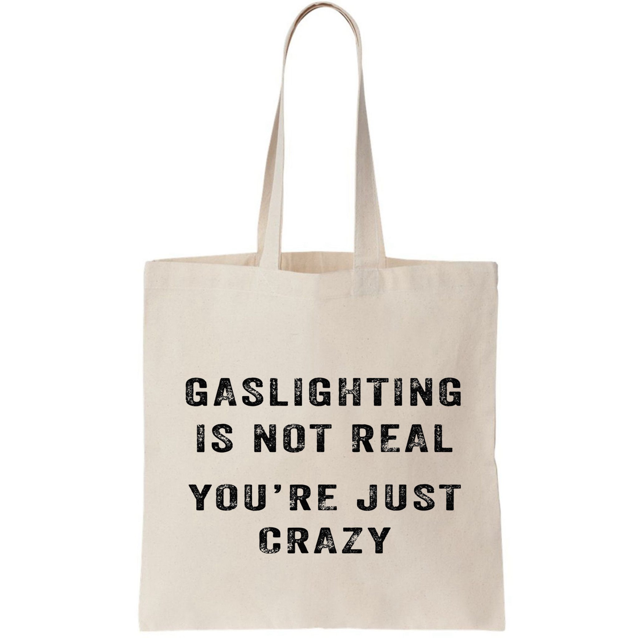 Gaslighting Is Not Real YouRe Just Crazy Bag