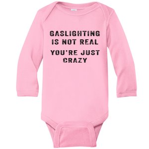 Gaslighting Is Not Real YouRe Just Crazy Baby Long Sleeve Bodysuit