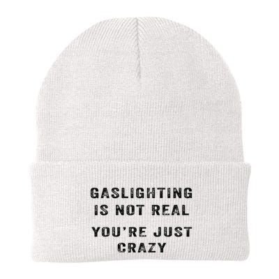 Gaslighting Is Not Real YouRe Just Crazy Beanie