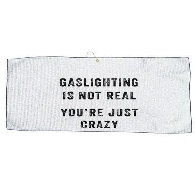 Gaslighting Is Not Real YouRe Just Crazy Large Microfiber Waffle Golf Towel
