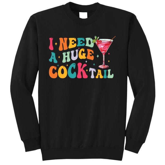 Groovy I Need A Huge Cocktail Funny Adult Humor Drinking Sweatshirt