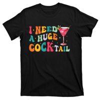 Groovy I Need A Huge Cocktail Funny Adult Humor Drinking T-Shirt