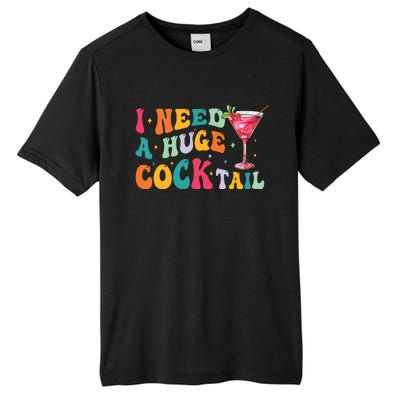 Groovy I Need A Huge Cocktail Funny Adult Humor Drinking Tall Fusion ChromaSoft Performance T-Shirt