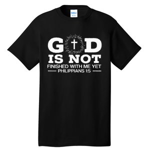 God Is Not Finished With Me Yet Christian Religious Tall T-Shirt