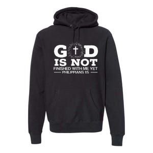 God Is Not Finished With Me Yet Christian Religious Premium Hoodie