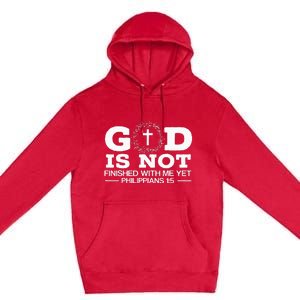 God Is Not Finished With Me Yet Christian Religious Premium Pullover Hoodie