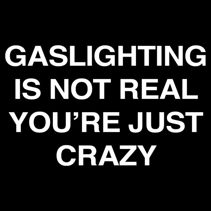 Gaslighting Is Not Real Youre Just Crazy Impact Tech Backpack