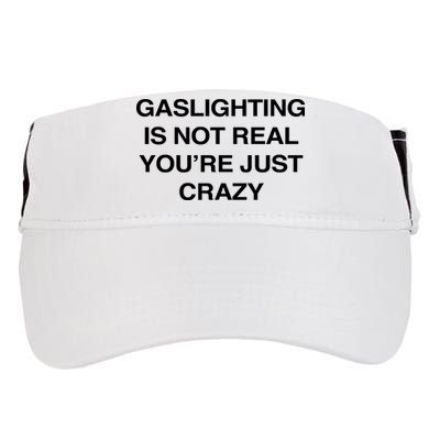 Gaslighting Is Not Real Youre Just Crazy Adult Drive Performance Visor