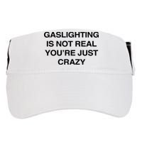 Gaslighting Is Not Real Youre Just Crazy Adult Drive Performance Visor