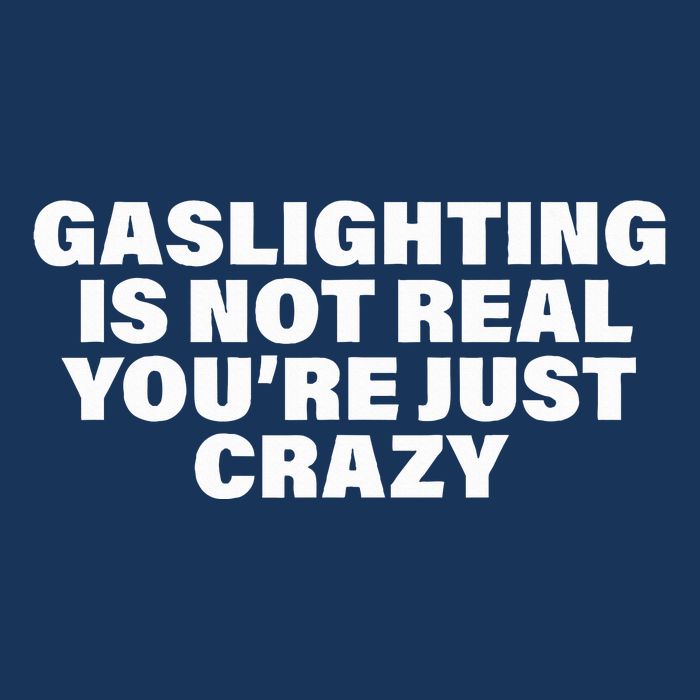 Gaslighting Is Not Real You’Re Just Crazy Funny Gaslighting Infant Baby Jersey Bodysuit