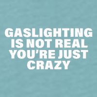 Gaslighting Is Not Real You’Re Just Crazy Funny Gaslighting Sueded Cloud Jersey T-Shirt