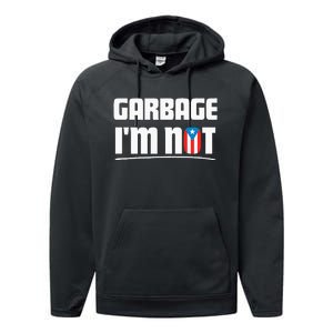 Garbage IM Not Puerto Rico Flag Boricua Performance Fleece Hoodie