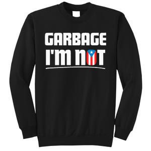 Garbage IM Not Puerto Rico Flag Boricua Sweatshirt