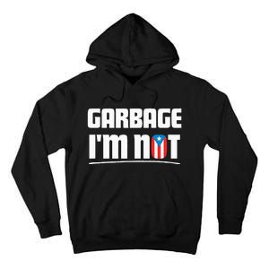 Garbage IM Not Puerto Rico Flag Boricua Tall Hoodie