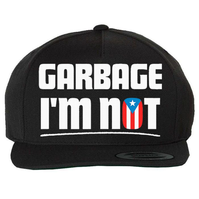 Garbage IM Not Puerto Rico Flag Boricua Wool Snapback Cap