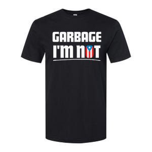 Garbage IM Not Puerto Rico Flag Boricua Softstyle CVC T-Shirt