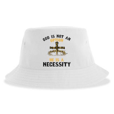 God Is Not An Option He Is A Necessity Sustainable Bucket Hat