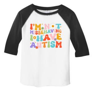 Groovy IM Not Misbehaving I Have Autism Meaningful Gift Toddler Fine Jersey T-Shirt