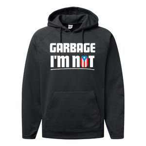 Garbage IM Not Puerto Rico Flag Boricua Performance Fleece Hoodie